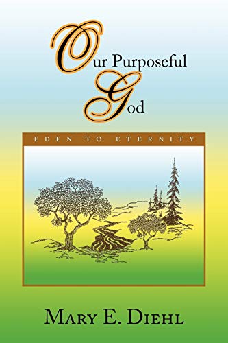 Our Purposeful God: Eden to Eternity
