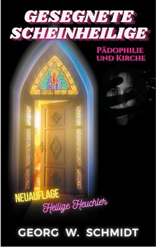 Gesegnete Scheinheilige: Pädophilie und Kirche