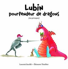 Lubin pourfendeur de dragons (ou presque) von Souillé, Laurent | Buch | Zustand sehr gut