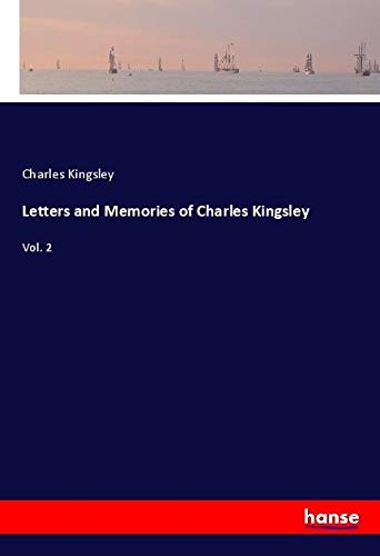 Letters and Memories of Charles Kingsley: Vol. 2