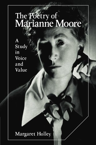 The Poetry of Marianne Moore: A Study in Voice and Value (Cambridge Studies in American Literature and Culture, Band 25)
