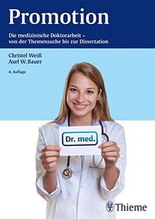 Promotion: Die medizinische Doktorarbeit - von der Themensuche bis zur Dissertation