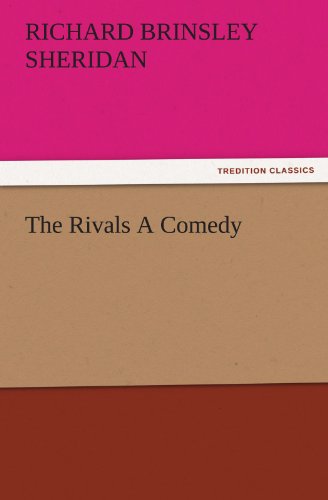 The Rivals A Comedy (TREDITION CLASSICS)