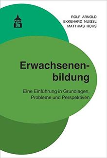 Erwachsenenbildung: Eine Einführung in Grundlagen, Probleme und Perspektiven