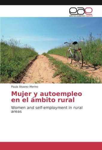 Mujer y autoempleo en el ámbito rural: Women and self-employment in rural areas