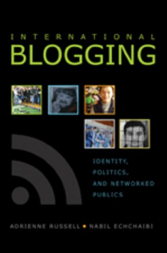 International Blogging: Identity, Politics and Networked Publics (Digital Formations)