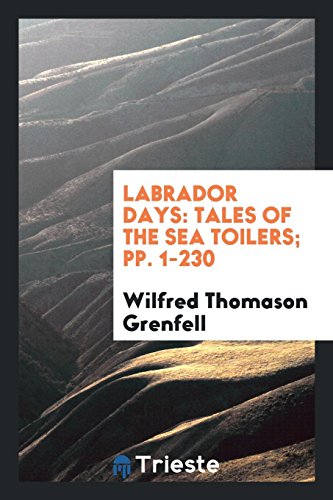 Labrador Days: Tales of the Sea Toilers; pp. 1-230