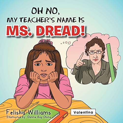 Oh No, My Teacher's Name is Ms. Dread!