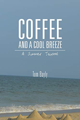 COFFEE AND A COOL BREEZE: A Summer Journal