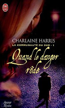 La communauté du Sud. Vol. 1. Quand le danger rôde