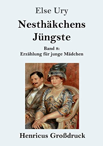 Nesthäkchens Jüngste (Großdruck): Band 8 Erzählung für junge Mädchen