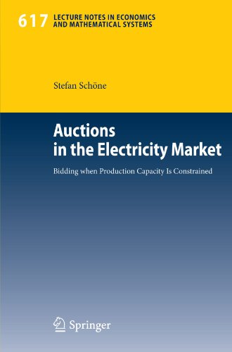 Auctions in the Electricity Market: Bidding when Production Capacity Is Constrained (Lecture Notes in Economics and Mathematical Systems)