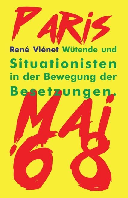 Wütende und Situationisten in der Bewegung der Besetzungen: Paris Mai 68