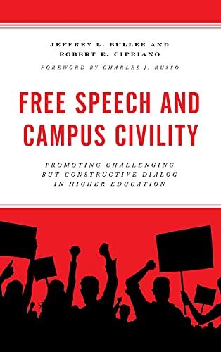 Free Speech and Campus Civility: Promoting Challenging but Constructive Dialog in Higher Education