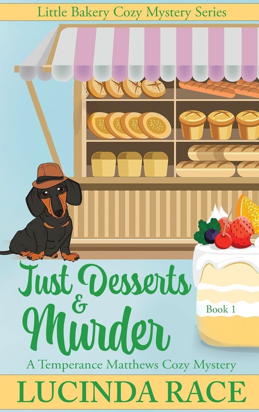 Just Desserts and Murder: A Temperance Matthews Cozy Mystery (The Little Bakery Cozy Myster, Band 1)