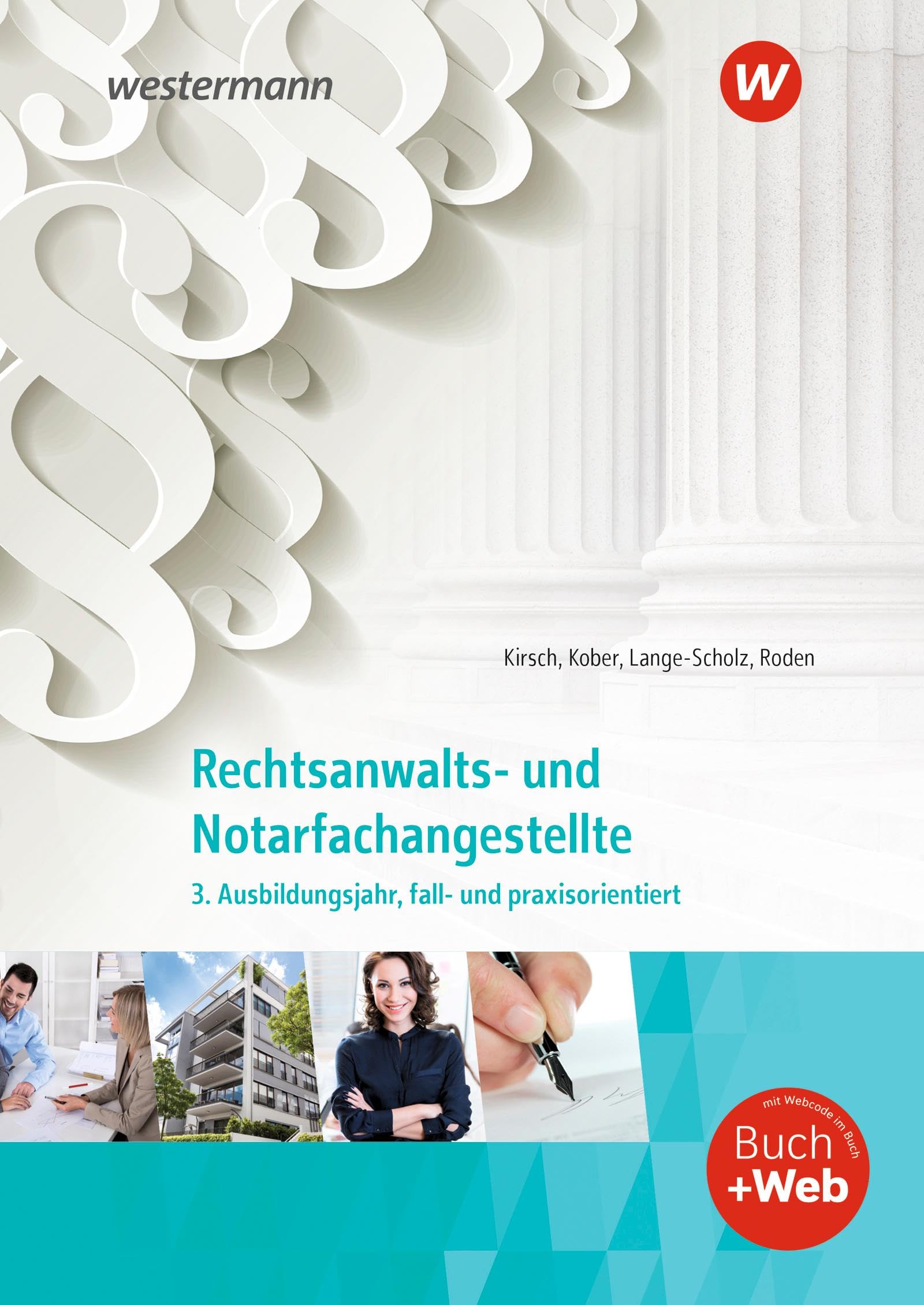 Kober Martina Rechtsanwalts- und Notarfachangestellte 3 Ausbildungsjahr fall- und praxisorientiert Schulbuch