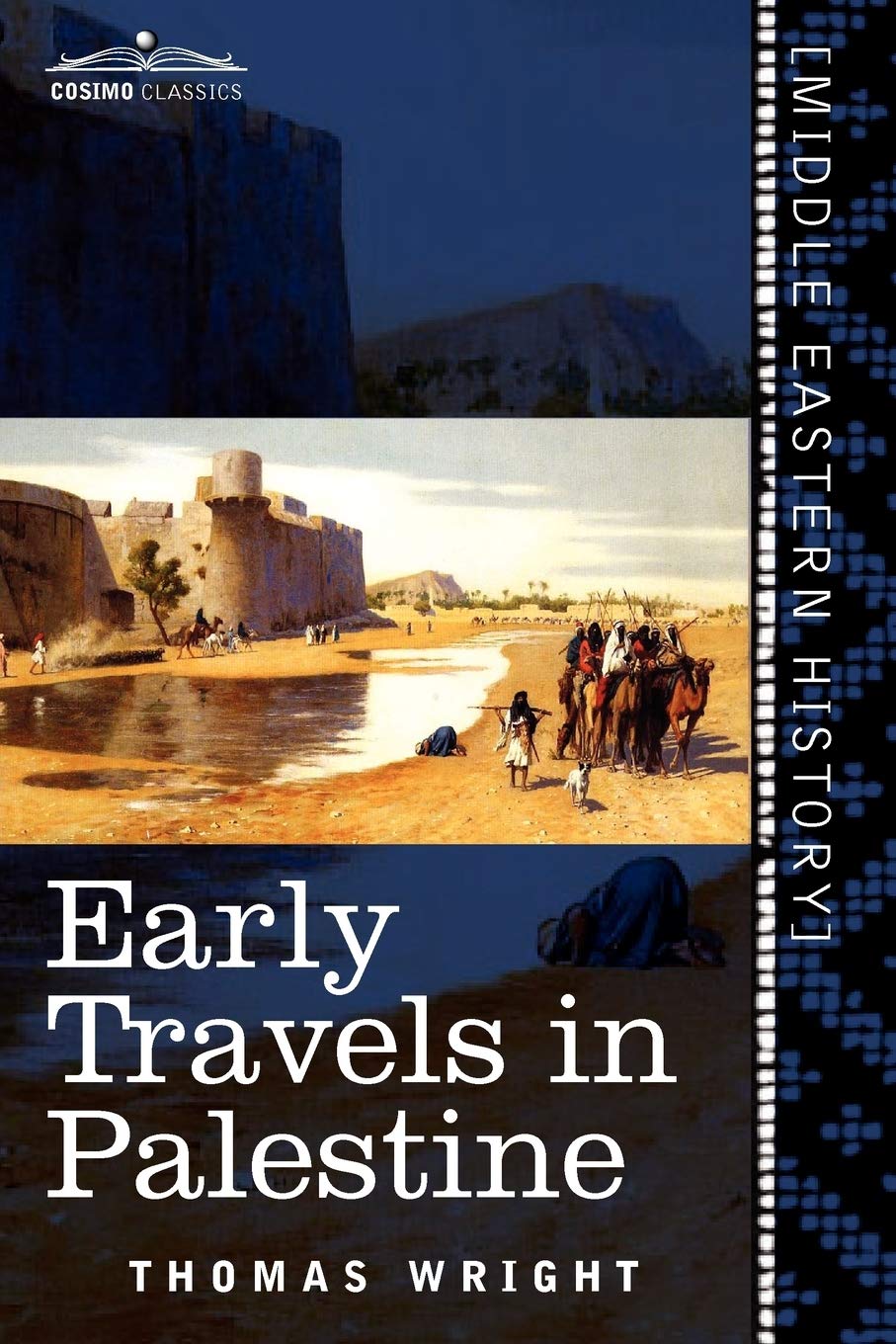 Early Travels in Palestine: Comprising the Narratives of Arculf, Willibald, Bernard, Saewulf, Sigurd, Benjamin of Tudela, Sir John Maundeville, de