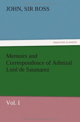 Memoirs and Correspondence of Admiral Lord de Saumarez, Vol. I
