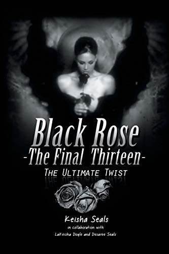 Black Rose- The Final Thirteen: The Ultimate Twist