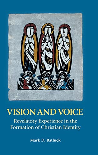 Vision and Voice: Revelatory Experience in the Formation of Christian Identity