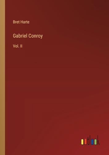 Gabriel Conroy: Vol. II