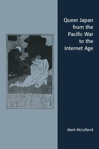 Queer Japan from the Pacific War to the Internet Age (Asian Voices)