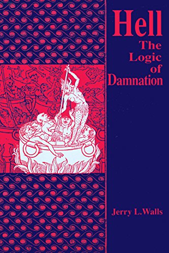 Hell: The Logic of Damnation (Library of Religious Philosophy, Band 9)