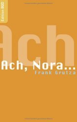 Ach, Nora...: Erzählungen