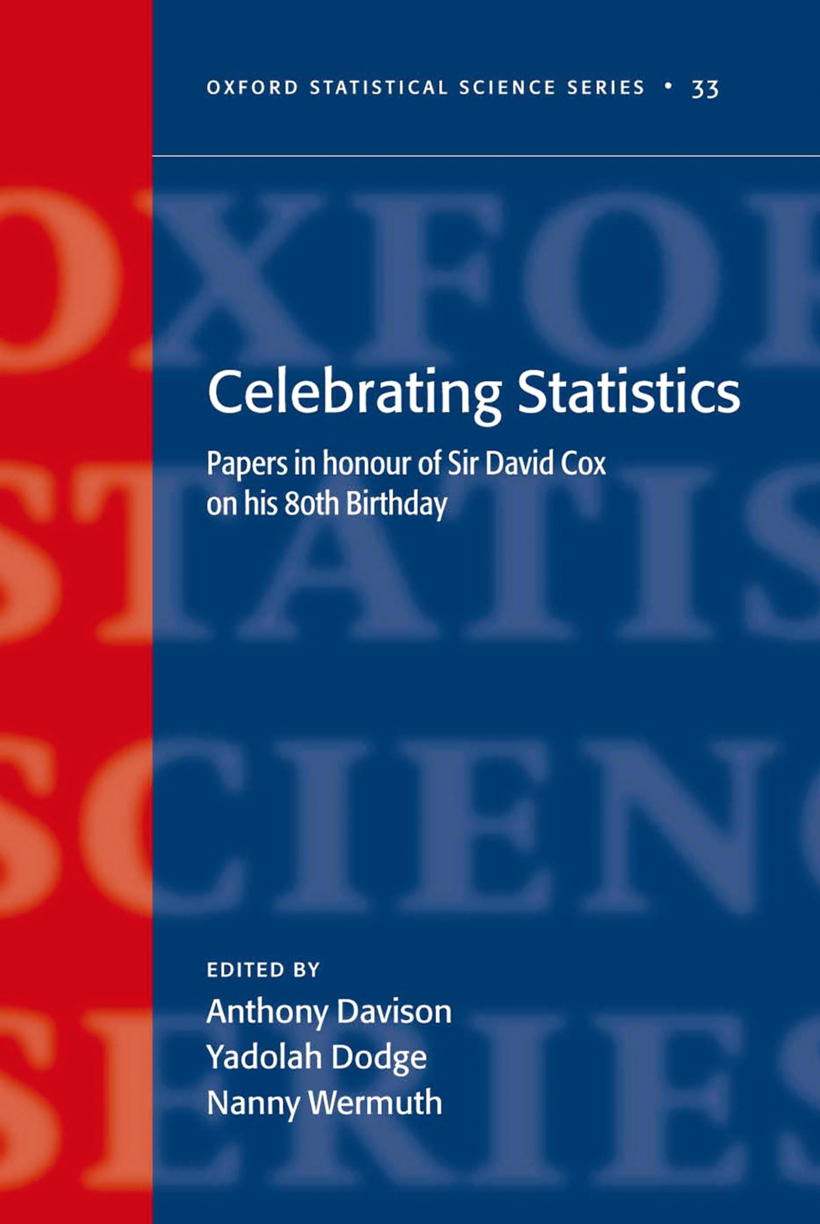 Celebrating Statistics: Papers in Honour of Sir David Cox on His 80th Birthday (Oxford Statistical Science Series, Band 33)