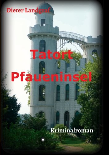 Tatort Pfaueninsel: Kriminalroman