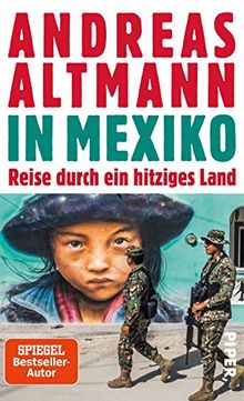 In Mexiko: Reise durch ein hitziges Land