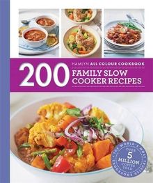 200 Family Slow Cooker Recipes: Hamlyn All Colour Cookbook (Hamlyn All Colour Cookery)