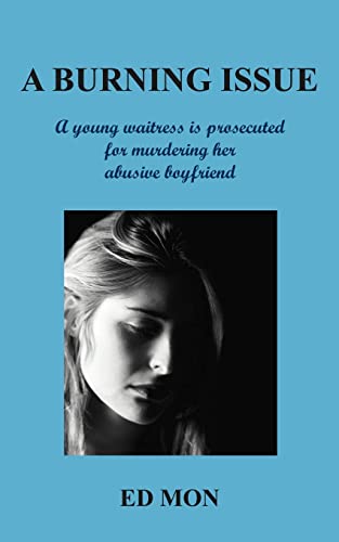A Burning Issue: A Young Waitress Is Prosecuted for Murdering Her Abusive Boyfriend