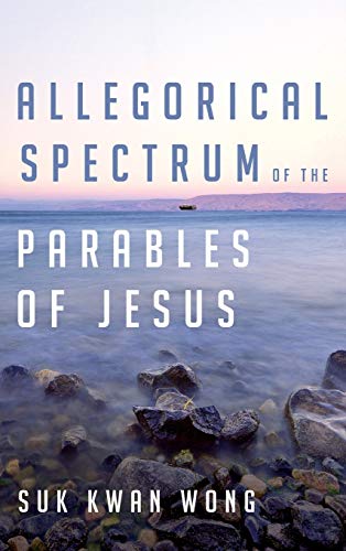 Allegorical Spectrum of the Parables of Jesus