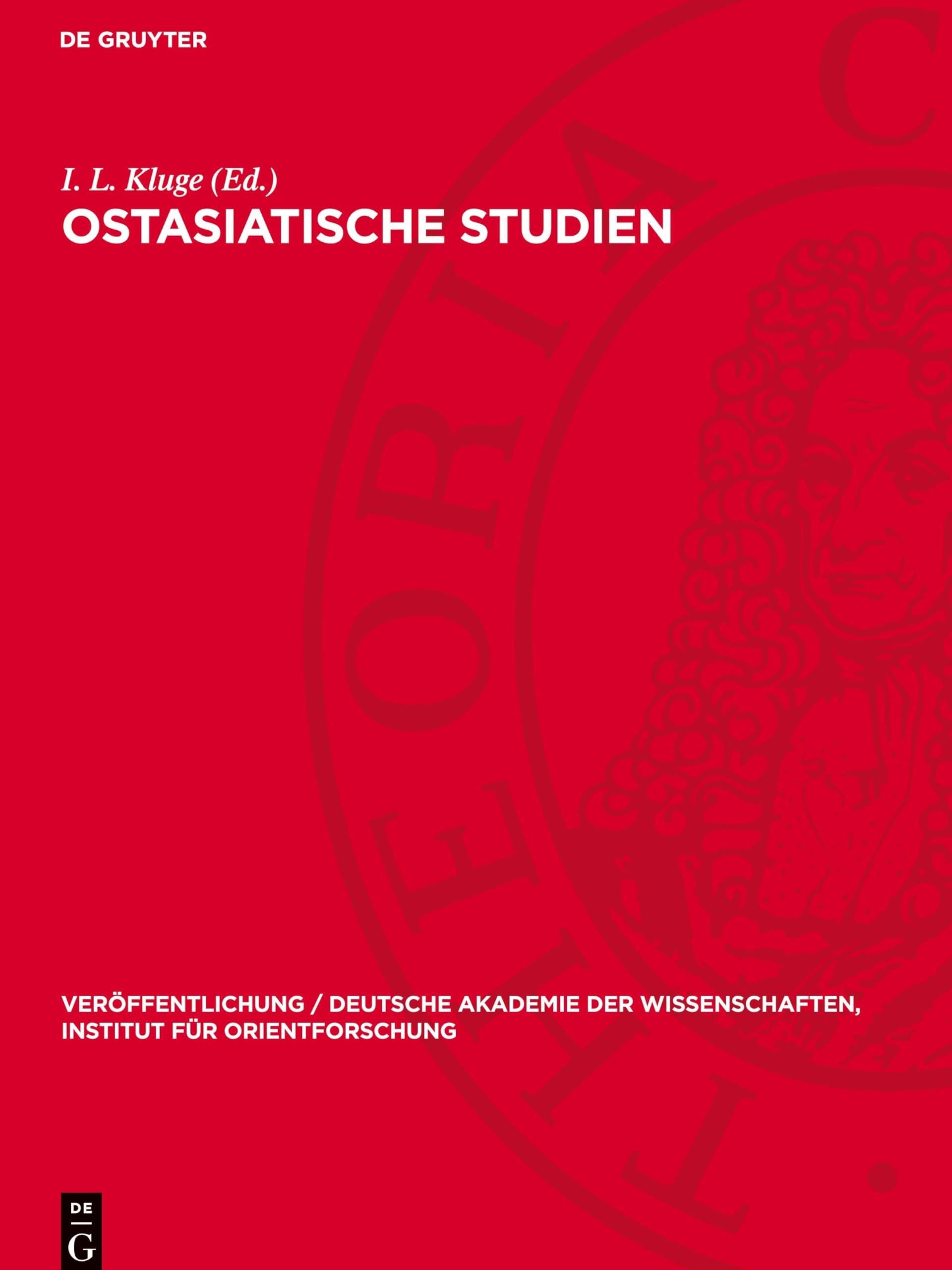 Ostasiatische Studien: DE (Veröffentlichung / Deutsche Akademie Der Wissenschaften, Institut Für Orientforschung)