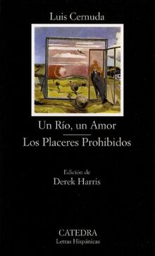 Un río, un amor ; Los placeres prohibidos (Letras Hispánicas)