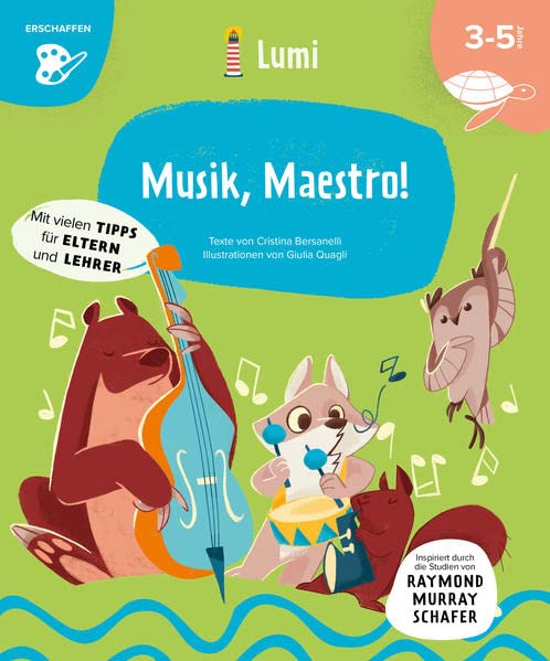 Musik, Maestro! Mit vielen Tipps für Eltern und Lehrer: Entwicklungsbereich Erschaffen (LUMI Kinderbuchreihe); für Kinder ab 3 Jahren