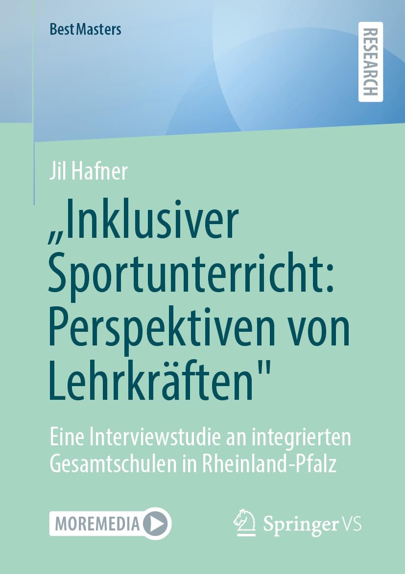 „Inklusiver Sportunterricht: Perspektiven von Lehrkräften: Eine Interviewstudie an integrierten Gesamtschulen in Rheinland-Pfalz (BestMasters)