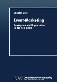 Event-Marketing: Konzeption und Organisation in der Pop-Musik