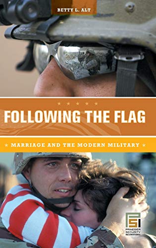 Following the Flag: Marriage and the Modern Military (Praeger Security International)