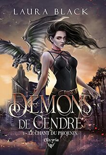 Démons de cendre : 1 : Le chant du phoenix