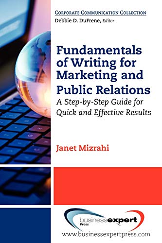 Fundamentals of Writing for Marketing and Public Relations: A Step-By-Step Guide for Quick and Effective Results