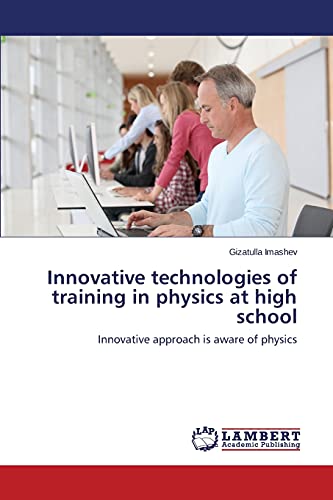 Innovative technologies of training in physics at high school: Innovative approach is aware of physics