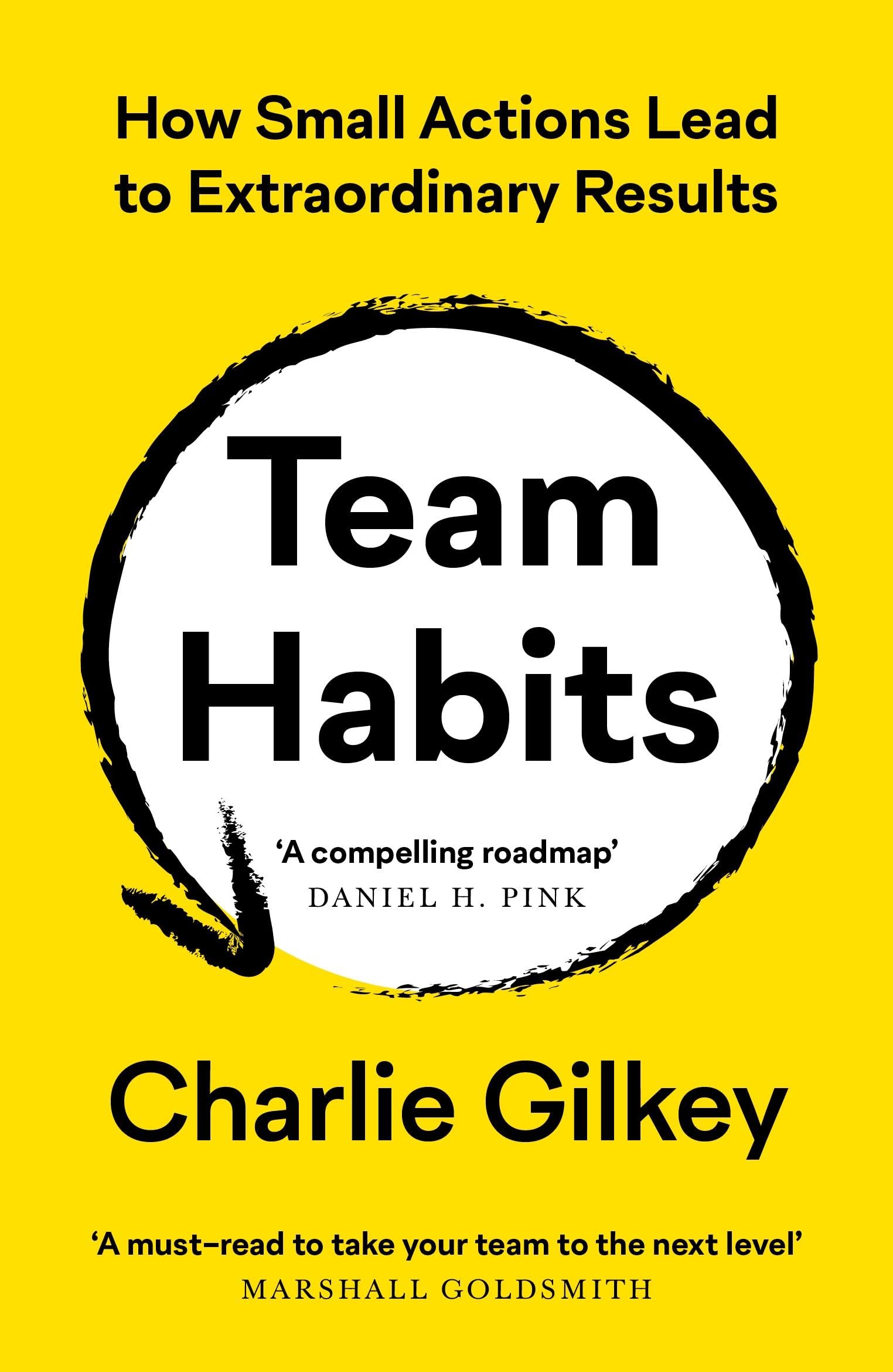 Charlie Gilkey Team Habits, How Small Actions Lead To Extraordinary Results