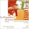 La Préparation du roman I et II : Cours au collège de France, 1978-1980 (coffret 2 CD)