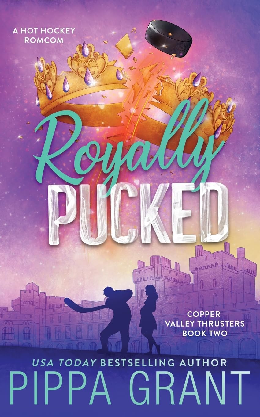 Royally Pucked (Copper Valley Thrusters, Band 2)