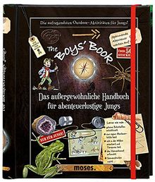 The Boys' Book: Das außergewöhnliche Handbuch für abenteuerliche Jungs