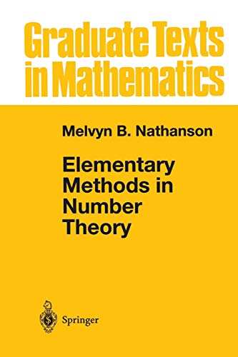 Elementary Methods in Number Theory (Graduate Texts in Mathematics) (Graduate Texts in Mathematics, 195, Band 195)