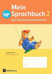 Mein Sprachbuch - Ausgabe Bayern: 2. Jahrgangsstufe - Das bärenstarke Arbeitsheft: Arbeitsheft in Schulausgangsschrift