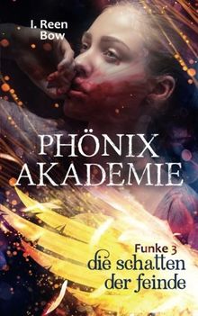 Phönixakademie - Funke 3: Die Schatten der Feinde (Fantasy-Serie)